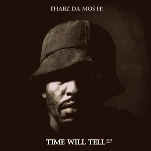 Time Will Tell By Thabz Da Mos Hi