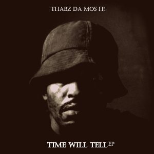 Time Will Tell By Thabz Da Mos Hi